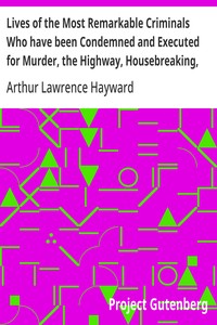 Cover of Lives of the Most Remarkable Criminals Who have been Condemned and Executed for Murder, the Highway, Housebreaking, Street Robberies, Coining or other offences