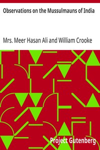 Cover of Observations on the Mussulmauns of India Descriptive of Their Manners, Customs, Habits and Religious Opinions Made During a Twelve Years' Residence in Their Immediate Society
