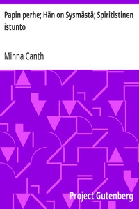 Cover of Papin perhe; Hän on Sysmästä; Spiritistinen istunto