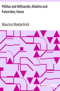 Cover of Pélléas and Mélisande; Alladine and Palomides; Home