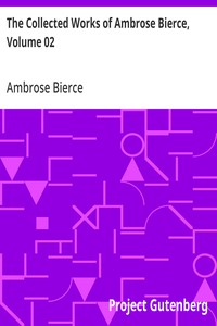Cover of The Collected Works of Ambrose Bierce, Volume 02 In the Midst of Life: Tales of Soldiers and Civilians