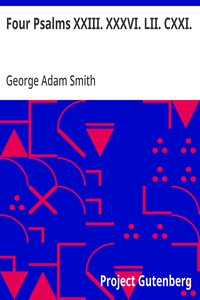 Cover of Four Psalms XXIII. XXXVI. LII. CXXI. Interpreted for practical use