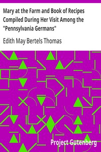 Cover of Mary at the Farm and Book of Recipes Compiled During Her Visit Among the "Pennsylvania Germans"