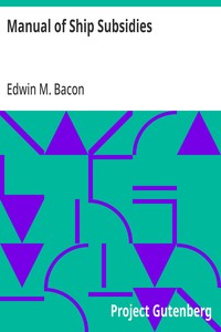 Cover of Manual of Ship Subsidies An Historical Summary of the Systems of All Nations