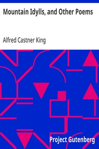 Cover of Mountain Idylls, and Other Poems