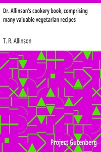 Cover of Dr. Allinson's cookery book, comprising many valuable vegetarian recipes