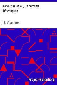 Cover of Le vieux muet, ou, Un héros de Châteauguay
