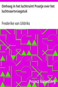 Cover of Omhoog in het luchtruim! Praatje over het luchtvaartvraagstuk De Aarde en haar Volken, 1908
