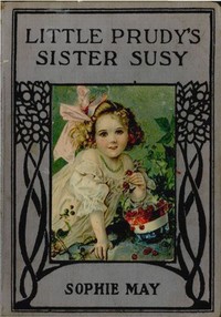 Cover of Little Prudy's Sister Susy