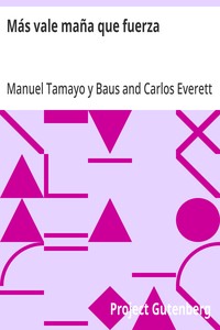 Cover of Más vale maña que fuerza Proverbio en un acto; with notes, exercises, and vocabulary