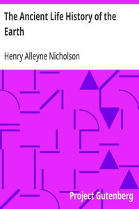 Cover of The Ancient Life History of the Earth A Comprehensive Outline of the Principles and Leading Facts of Palæontological Science