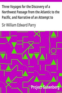 Cover of Three Voyages for the Discovery of a Northwest Passage from the Atlantic to the Pacific, and Narrative of an Attempt to Reach the North Pole, Volume 2