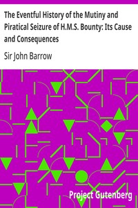 Cover of The Eventful History of the Mutiny and Piratical Seizure of H.M.S. Bounty: Its Cause and Consequences