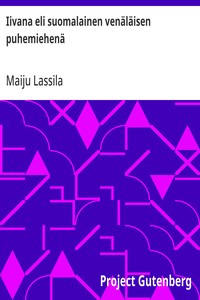 Cover of Iivana eli suomalainen venäläisen puhemiehenä
