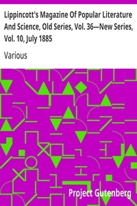 Cover of Lippincott's Magazine Of Popular Literature And Science, Old Series, Vol. 36—New Series, Vol. 10, July 1885