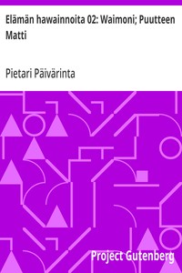 Cover of Elämän hawainnoita 02: Waimoni; Puutteen Matti