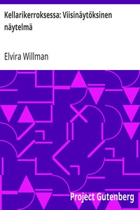 Cover of Kellarikerroksessa: Viisinäytöksinen näytelmä