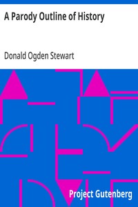 Cover of A Parody Outline of History Wherein May Be Found a Curiously Irreverent Treatment of American Historical Events, Imagining Them as They Would Be Narrated by America's Most Characteristic Contemporary Authors