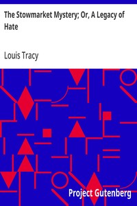 Cover of The Stowmarket Mystery; Or, A Legacy of Hate