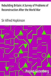 Cover of Rebuilding Britain: A Survey of Problems of Reconstruction After the World War