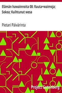 Cover of Elämän hawainnoita 08: Rauta=waimoja; Sokea; Kuihtunut wesa