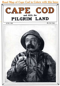Cover of Cape Cod and All the Pilgrim Land, June 1922, Volume 6, Number 4 A Monthly Magazine Devoted to the Interests of Southeastern Massachusetts