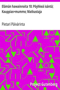 Cover of Elämän hawainnoita 10: Pöyhkeä isäntä; Kauppias=mummo; Matkustaja