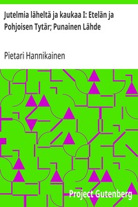 Cover of Jutelmia läheltä ja kaukaa I: Etelän ja Pohjoisen Tytär; Punainen Lähde