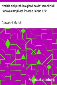 Cover of Notizie del pubblico giardino de' semplici di Padova compilate intorno l'anno 1771