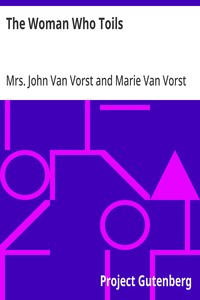 Cover of The Woman Who Toils Being the Experiences of Two Gentlewomen as Factory Girls