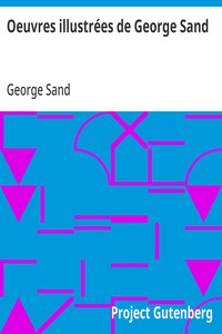 Cover of Oeuvres illustrées de George Sand Les visions de la nuit dans les campagnes - La vallée noire - Une visite aux catacombes
