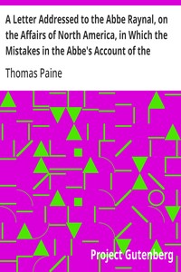 Cover of A Letter Addressed to the Abbe Raynal, on the Affairs of North America, in Which the Mistakes in the Abbe's Account of the Revolution of America Are Corrected and Cleared Up