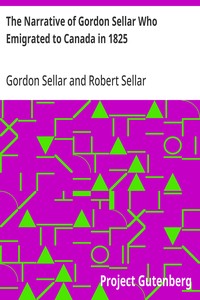 Cover of The Narrative of Gordon Sellar Who Emigrated to Canada in 1825