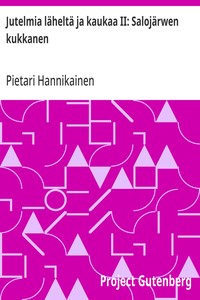 Cover of Jutelmia läheltä ja kaukaa II: Salojärwen kukkanen