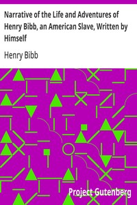 Cover of Narrative of the Life and Adventures of Henry Bibb, an American Slave, Written by Himself