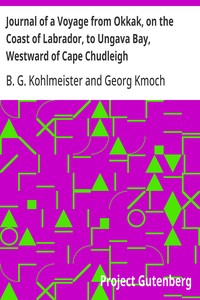 Cover of Journal of a Voyage from Okkak, on the Coast of Labrador, to Ungava Bay, Westward of Cape Chudleigh Undertaken to Explore the Coast, and Visit the Esquimaux in That Unknown Region