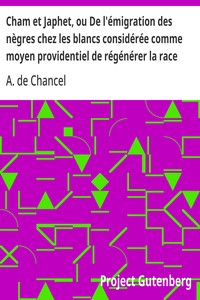 Cover of Cham et Japhet, ou De l'émigration des nègres chez les blancs considérée comme moyen providentiel de régénérer la race nègre et de civiliser l'Afrique intérieure.