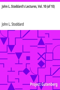 Cover of John L. Stoddard's Lectures, Vol. 10 (of 10) Southern California; Grand Cañon of the Colorado River; Yellowstone National Park