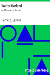 Cover of Walter Harland : $b or, Memories of the past