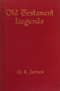 Cover of Old Testament legends : $b being stories out of some of the less-known apocryphal books of the Old Testament