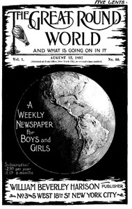 Cover of The Great Round World and What Is Going On In It, Vol. 1, No. 40, August 12, 1897 A Weekly Magazine for Boys and Girls