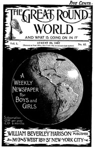 Cover of The Great Round World and What Is Going On In It, Vol. 1, No. 42, August 26, 1897 A Weekly Magazine for Boys and Girls
