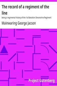 Cover of The record of a regiment of the line : $b being a regimental history of the 1st Battalion Devonshire Regiment during the Boer War, 1899-1902