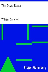 Cover of The Dead Boxer The Works of William Carleton, Volume Two
