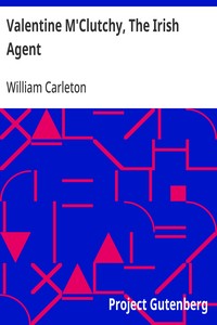 Cover of Valentine M'Clutchy, The Irish Agent The Works of William Carleton, Volume Two