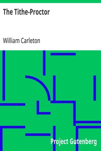 Cover of The Tithe-Proctor The Works of William Carleton, Volume Two