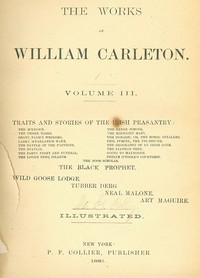 Cover of The Hedge School; The Midnight Mass; The Donagh Traits And Stories Of The Irish Peasantry, The Works of William Carleton, Volume Three