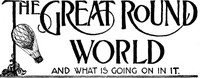 Cover of The Great Round World and What Is Going On In It, Vol. 1, No. 50, October 21, 1897 A Weekly Magazine for Boys and Girls