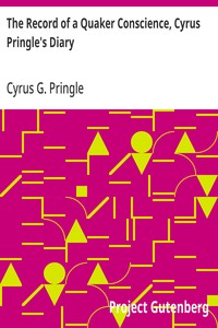 Cover of The Record of a Quaker Conscience, Cyrus Pringle's Diary With an Introduction by Rufus M. Jones