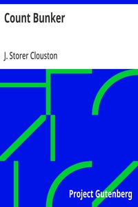 Cover of Count Bunker Being a Bald Yet Veracious Chronicle Containing Some Further Particulars of Two Gentlemen Whose Previous Careers Were Touched Upon in a Tome Entitled "The Lunatic at Large"